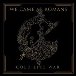 We Came As Romans — Cold Like War